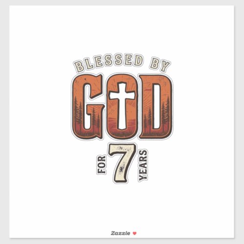 Blessed By God 7 Years Vintage Christian Shirt Sticker
