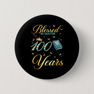 Blessed By God For 100 Years Old 100th Birthday Wo Button