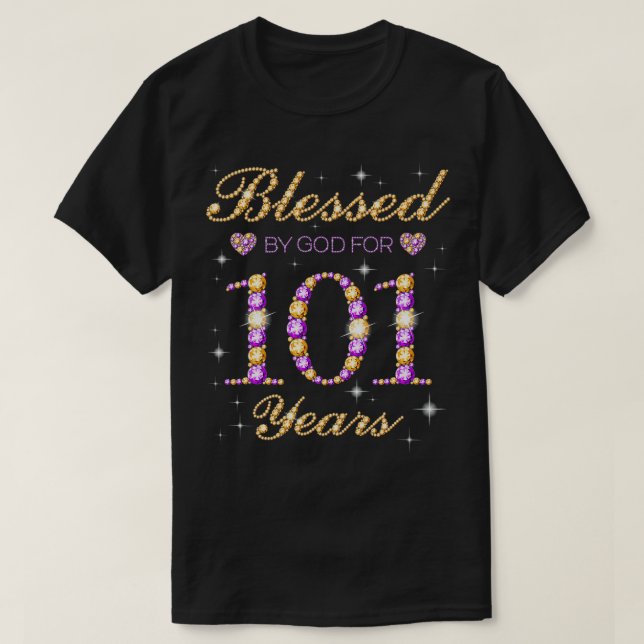 Blessed By God For 101 Years Old Birthday Party Cu T-Shirt (Design Front)
