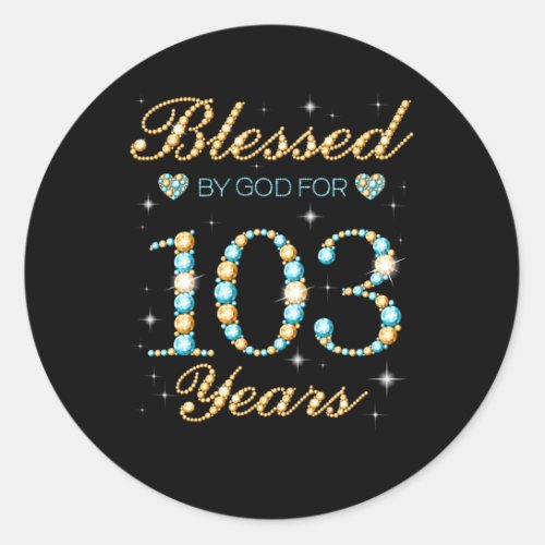 Blessed By God For 103 103Rd Py Classic Round Sticker