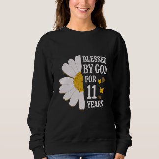 Blessed By God For 11 Years 11th Birthday Daisy Bu Sweatshirt