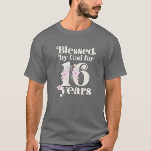 Blessed By God For 16 Years T-Shirt
