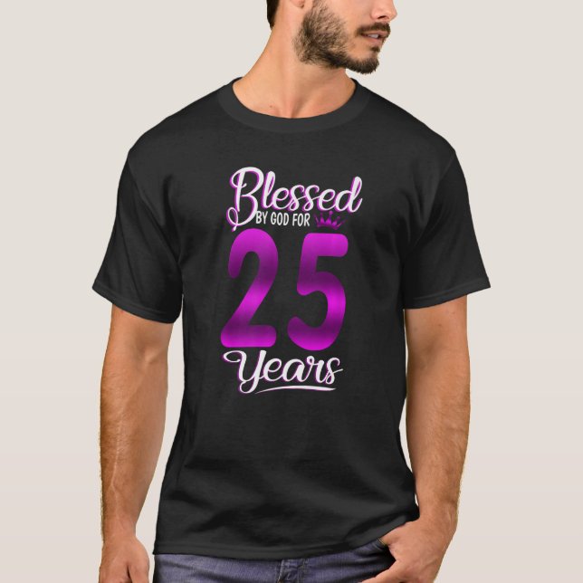 Blessed by God for 25 Years Old 25th Birthday  Cro T-Shirt (Front)