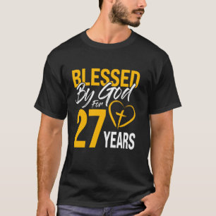Blessed by God for 27 years 30th Birthday Lord Wor T-Shirt