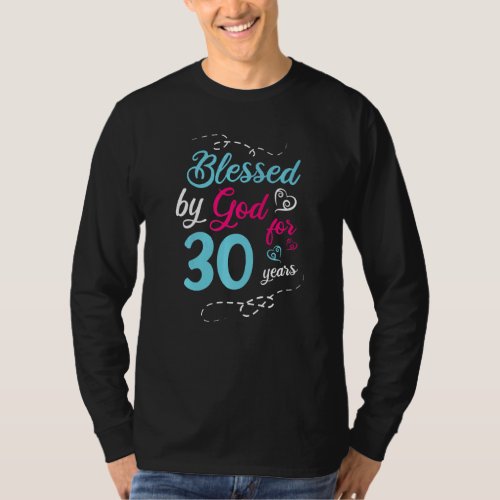 Blessed By God For 30 Years 30th Birthday Party Ce T_Shirt