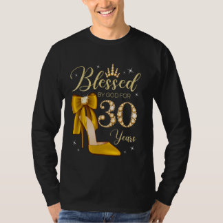 Blessed By God For 30 Years Old 30th Birthday Woma T-Shirt