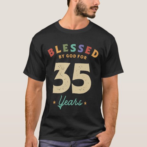 Blessed By God For 35 Years Old _ 35th Birthday  T_Shirt