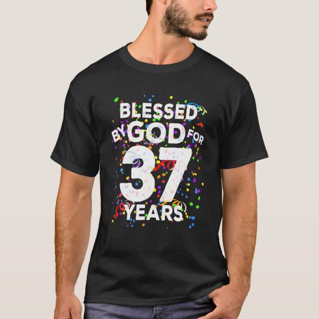Blessed By God For 37 Years Happy 37Th Birthday T-Shirt (Front)