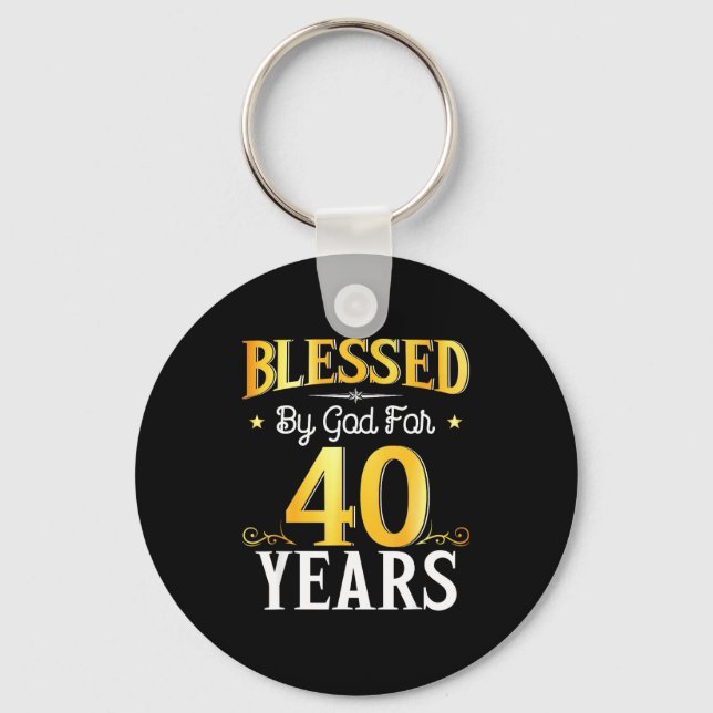 Blessed By God For 40 Years 40th Birthday Men Wome Keychain (Front)