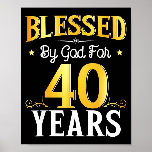 Blessed By God For 40 Years 40th Birthday Men Wome Poster (Front)