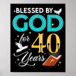 Blessed By God For 40 Years Old 40 Birthday 40th B Poster
