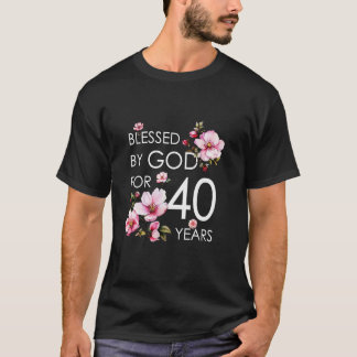 Blessed By God For 40 Years Old Cherry Blossom 40t T-Shirt