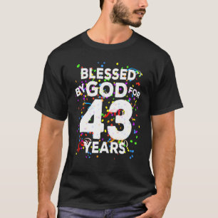 Blessed By God For 43 Years Happy 43rd Birthday T-Shirt