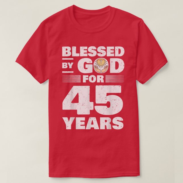 Blessed By God For 45 Years45th Birthday  T-Shirt (Design Front)