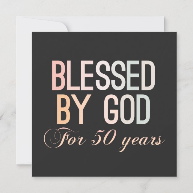 Blessed by God for 50 years, 50th birthday design Invitation (Front)