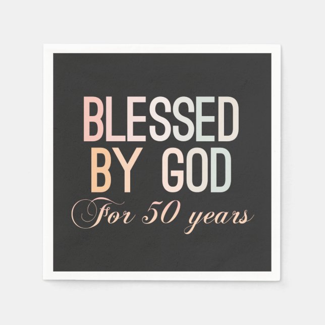 Blessed by God for 50 years, 50th birthday design Napkins (Front)