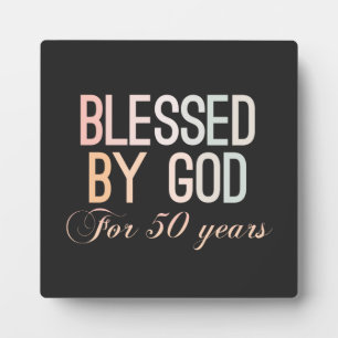 Blessed by God for 50 years, 50th birthday design Plaque