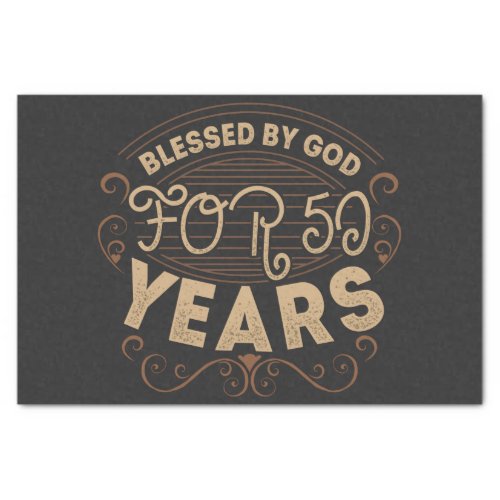Blessed by God for 50 years 50th birthday design Tissue Paper