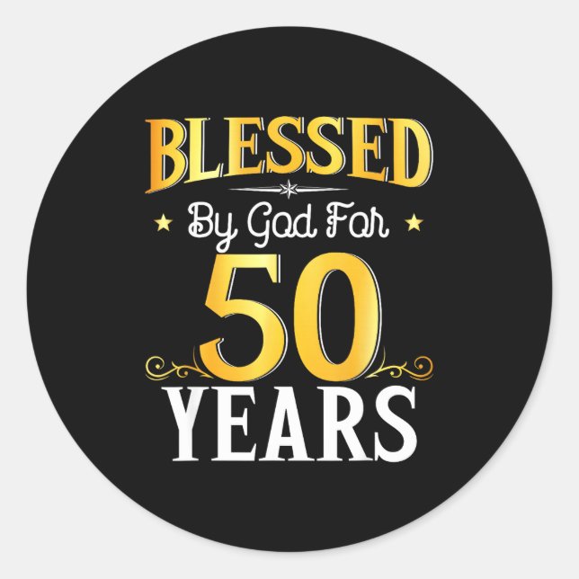 Blessed By God For 50 Years 50th Birthday Men Wome Classic Round Sticker (Front)