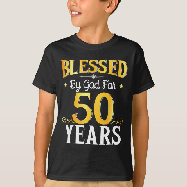 Blessed By God For 50 Years 50th Birthday Men Wome T-Shirt (Front)
