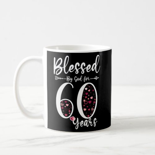 Blessed By God For 60 60Th For Coffee Mug