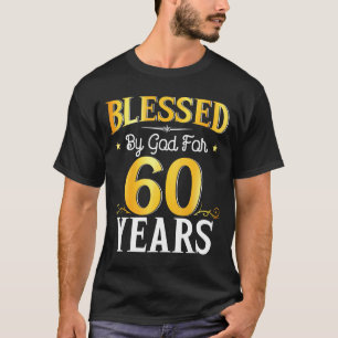 Blessed By God For 60 Years 60th Birthday Men Wome T-Shirt