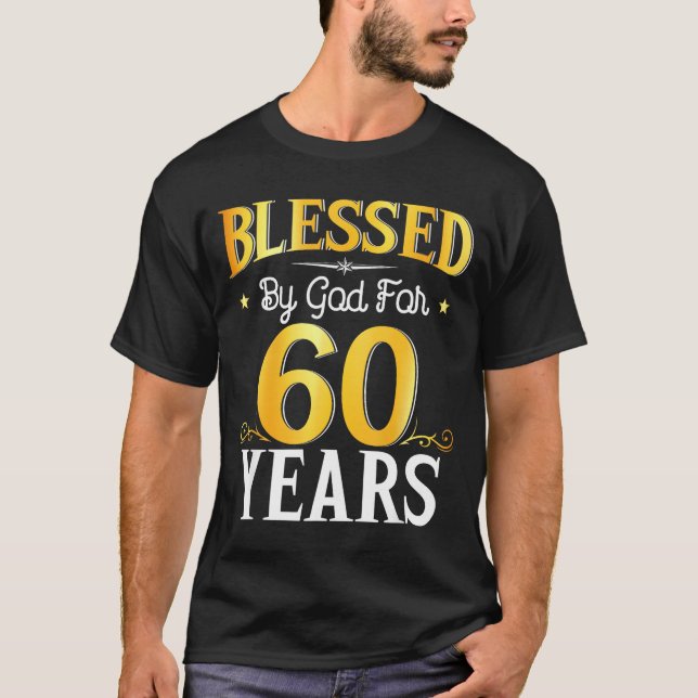 Blessed By God For 60 Years 60th Birthday Men Wome T-Shirt (Front)