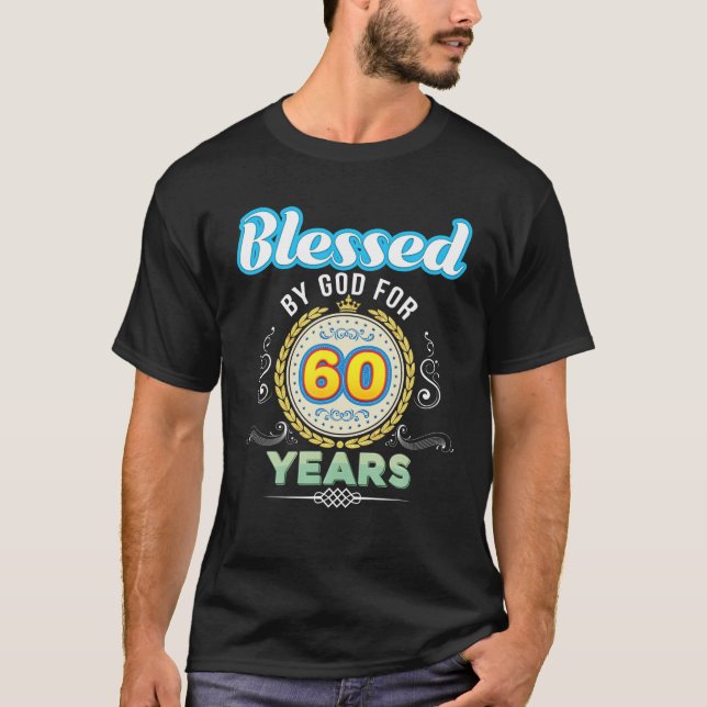 Blessed By God For 60 Years 60Th Birthday Since 19 T-Shirt (Front)