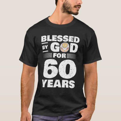 Blessed By God For 60 Years _ 60Th Birthday T_Shirt