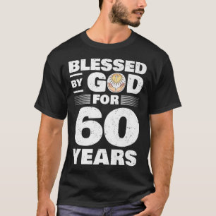 Blessed By God For 60 Years 60th Birthday T-Shirt