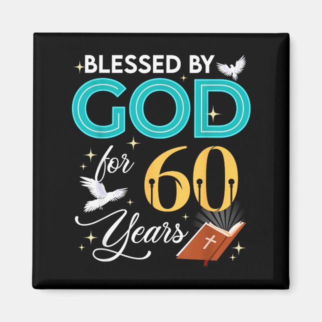 Blessed By God For 60 Years Old 60 Birthday 60th B Magnet (Front)