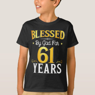Blessed By God For 61 Years 61th Birthday Men Wome T-Shirt