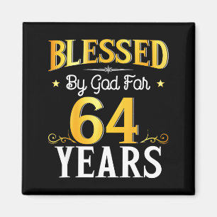 Blessed By God For 64 Years 64th Birthday Men Wome Magnet
