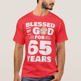 Blessed By God For 65 Years65th Birthday  T-Shirt