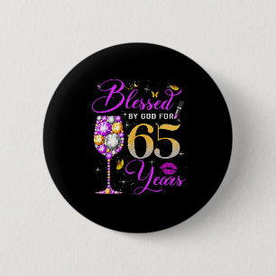 Blessed By God For 65 Years Old Women 65th Birthda Button