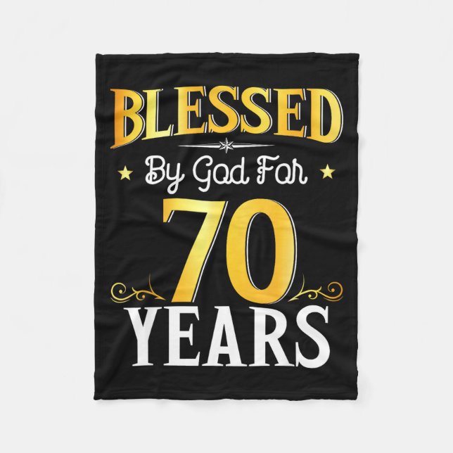 Blessed By God For 70 Years 70th Birthday Men Wome Fleece Blanket (Front)
