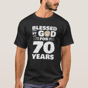 Blessed By God For 70 Years - 70Th Birthday T-Shirt