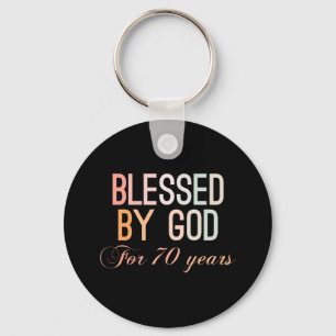 Blessed by God for 70 years Keychain