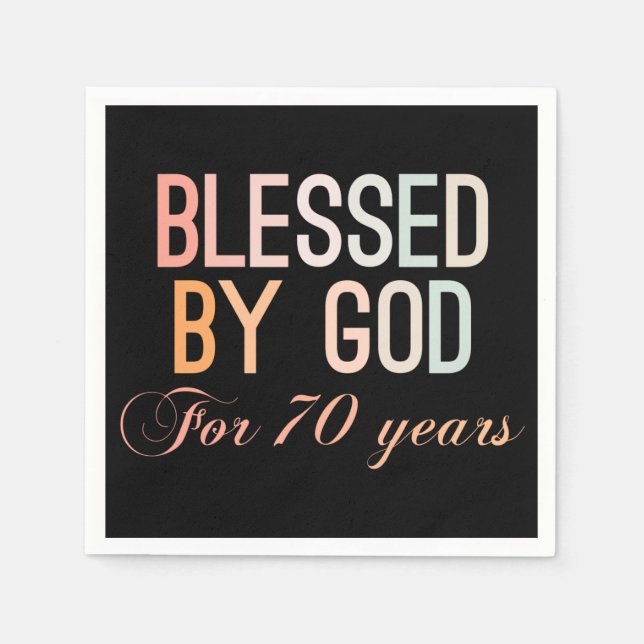 Blessed by God for 70 years Napkins (Front)