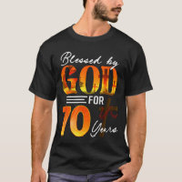 Blessed By God For 70 Years Old Gift 70th Birthday