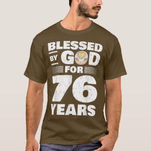 Blessed By God For 76 Years76th Birthday T-Shirt