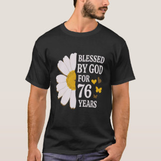 Blessed By God For 76 Years 76th Birthday Daisy Bu T-Shirt