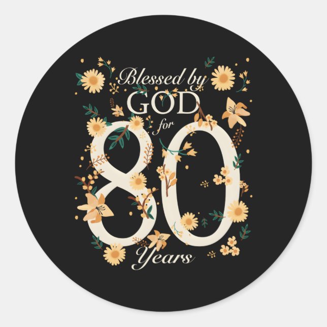 Blessed By God For 80 Years 80Th Classic Round Sticker (Front)