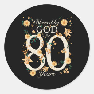 Blessed By God For 80 Years 80Th Classic Round Sticker
