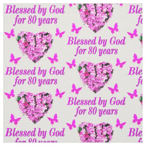 BLESSED BY GOD FOR 80 YEARS FLORAL DESIGN FABRIC