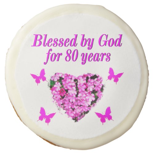 BLESSED BY GOD FOR 80 YEARS FLORAL DESIGN SUGAR COOKIE