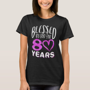 Blessed By God For 80 Years Happy 80th Birthday T-Shirt