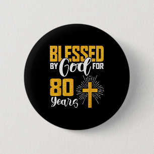 Blessed By God For 80 Years Old 80th Birthday B-da Button