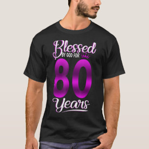 Blessed by God for 80 Years Old 80th Birthday Cr T-Shirt