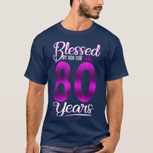 Blessed by God for 80 Years Old 80th Birthday Gift T_Shirt